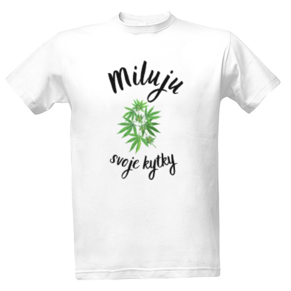 Tričko s potiskem Miluju svoje kytky